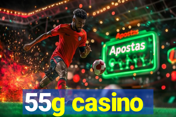 55g casino